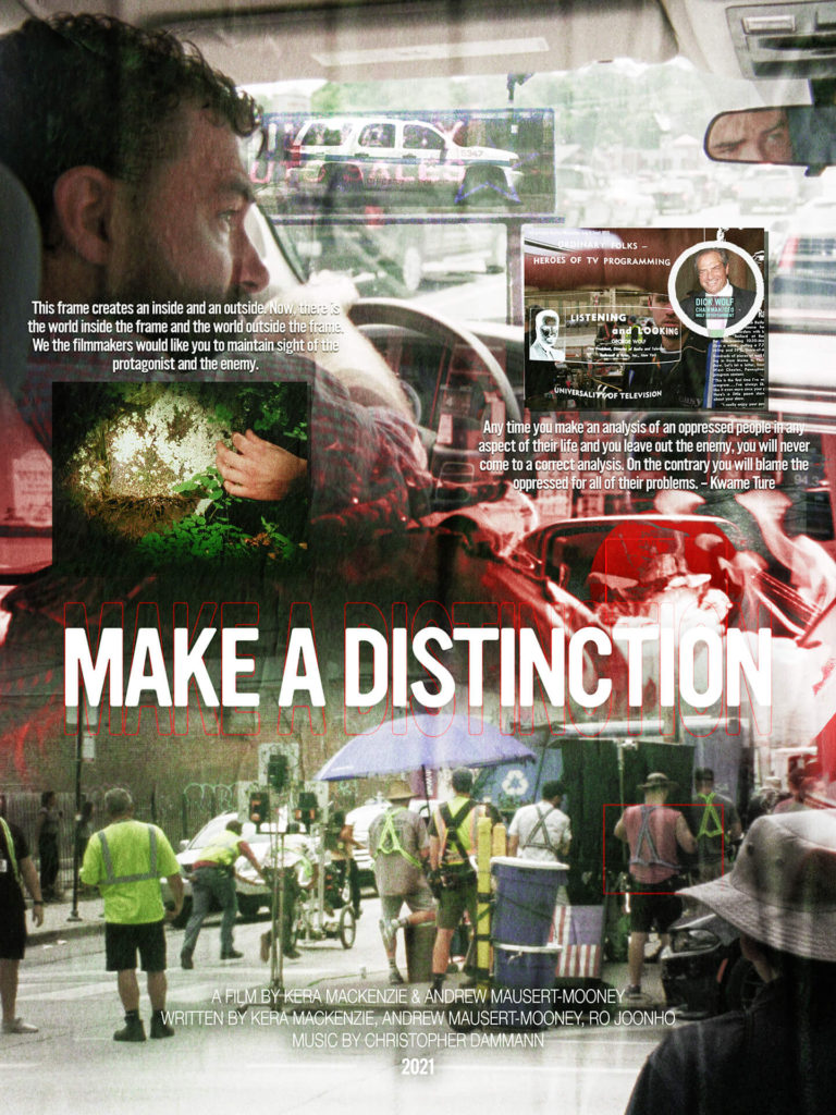 Make a Distinction Poster. A collage of three images (a botanist driving through a heavily bill boarded strip mall, a costumed uncle sam character lighting a wallet on fire inside a car, a neighbor looking on as the television show Chicago PD is produced on a Chicago street